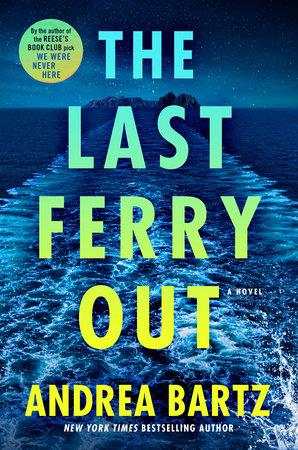 Book cover showing the wake behind a boat, with the words "The Last Ferry Out; Andrea Bartz" in blue, green, and yellow writing