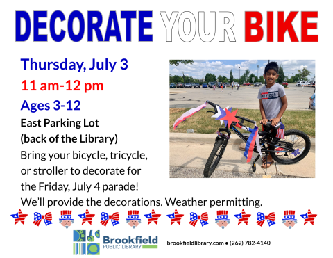 Bike Decorating   Thursday, July 3  Ages 3-12