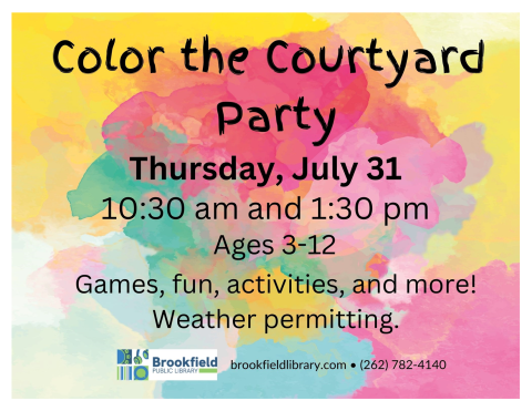 Color the Courtyard Party  Thursday, July 31  Ages 3-12