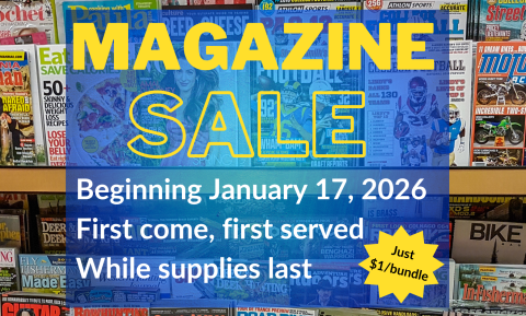 Magazine Sale: Beginning January 17, 2026. First come, first served. While supplies last. Just $1/bundle!